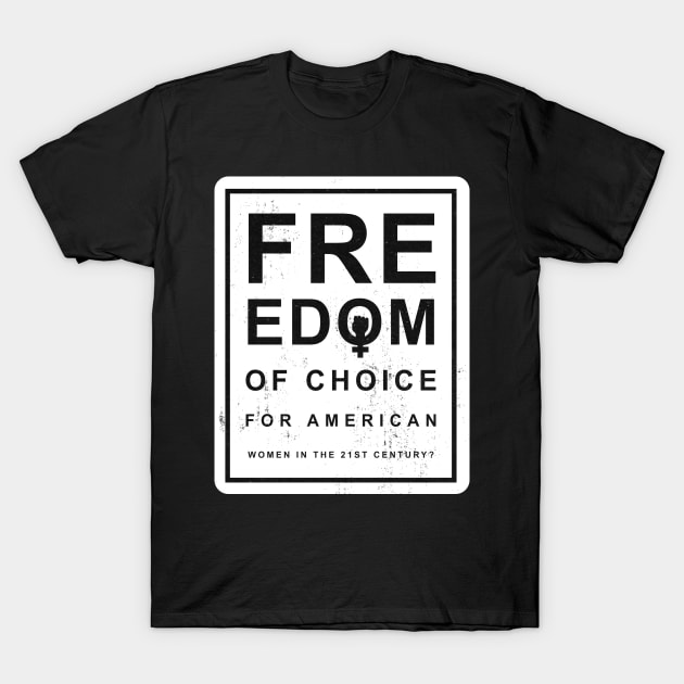 Freedom of choice ? T-Shirt by geekmethat